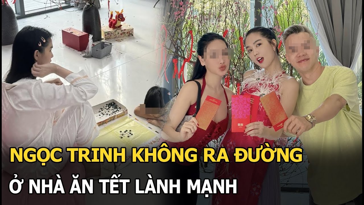 Ngọc Trinh không ra đường, ở nhà ăn tết lành mạnh