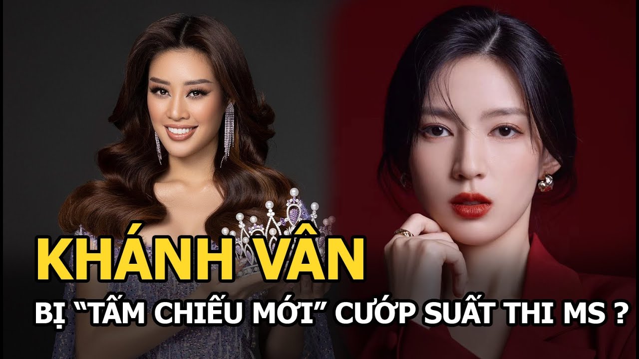 Khánh Vân bị "tấm chiếu mới" cướp suất thi MS?