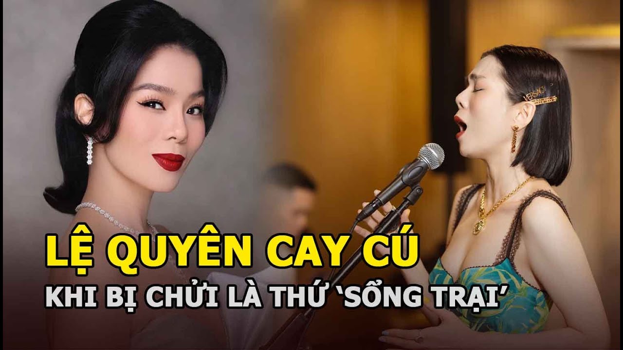 Lệ Quyên cay cú khi bị chửi là thứ ‘sổng trại’, đáp trả gắt còn lôi thẳng hình anti fan lên tế sống