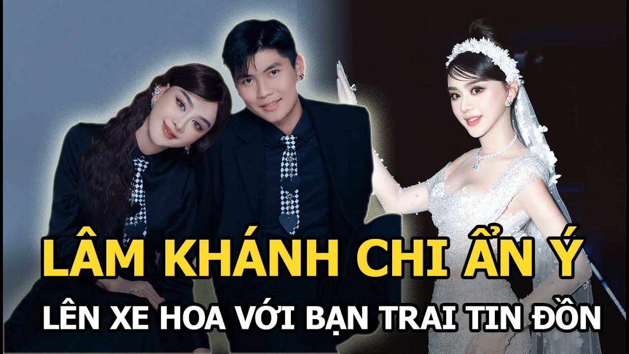 Lâm Khánh Chi ẩn ý lên xe hoa với bạn trai tin đồn