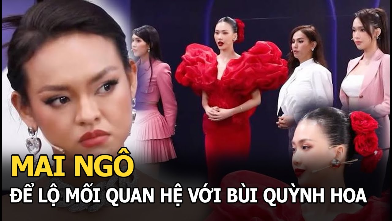 Mai Ngô để lộ mối quan hệ với Bùi Quỳnh Hoa