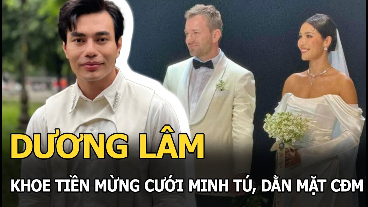 Dương Lâm khoe tiền mừng cưới Minh Tú, dằn mặt CĐM