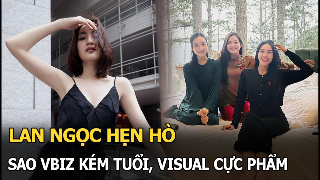 Lan Ngọc hẹn hò sao Vbiz kém tuổi, visual cực phẩm