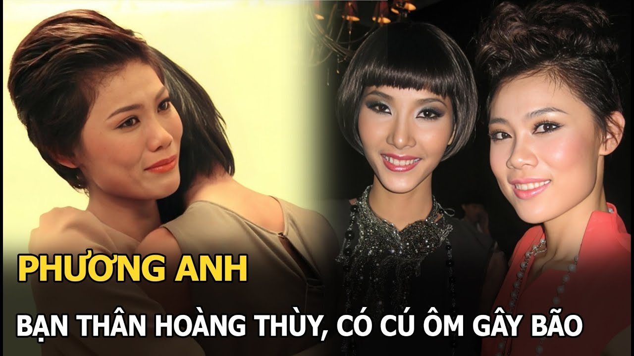 Phương Anh: Bạn thân Hoàng Thùy có cú ôm gây bão