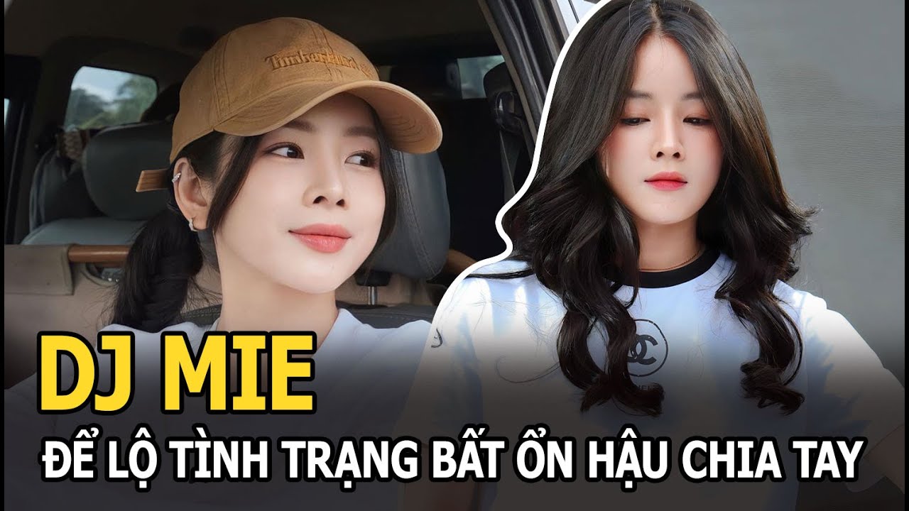 DJ Mie để lộ tình trạng bất ổn hậu chia tay Hồng Thanh, than vãn 1 điều này khiến ai cũng xót xa