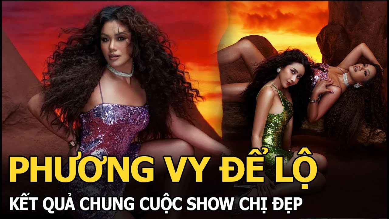 Phương Vy để lộ kết quả chung cuộc show Chị Đẹp