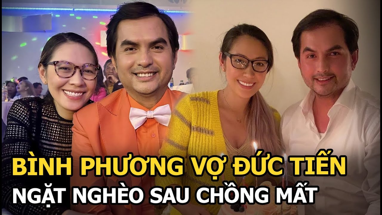 Bình Phương vợ Đức Tiến ngặt nghèo sau chồng mất