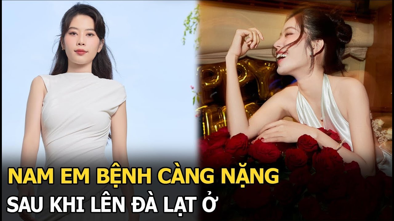 Nam Em bệnh càng nặng sau khi lên Đà Lạt ở