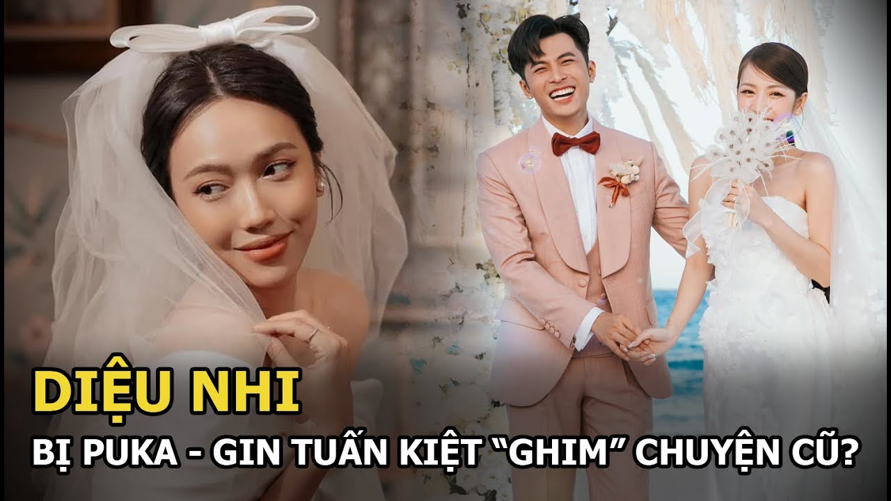 Diệu Nhi không dự đám cưới Puka - Gin Tuấn Kiệt vì bị “ghim” chuyện cũ, nghi do hôn lễ 1 năm trước?