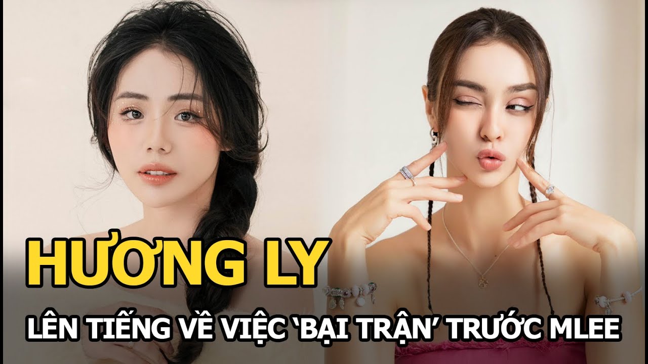 Hương Ly lên tiếng về việc 'bại trận' trước MLee