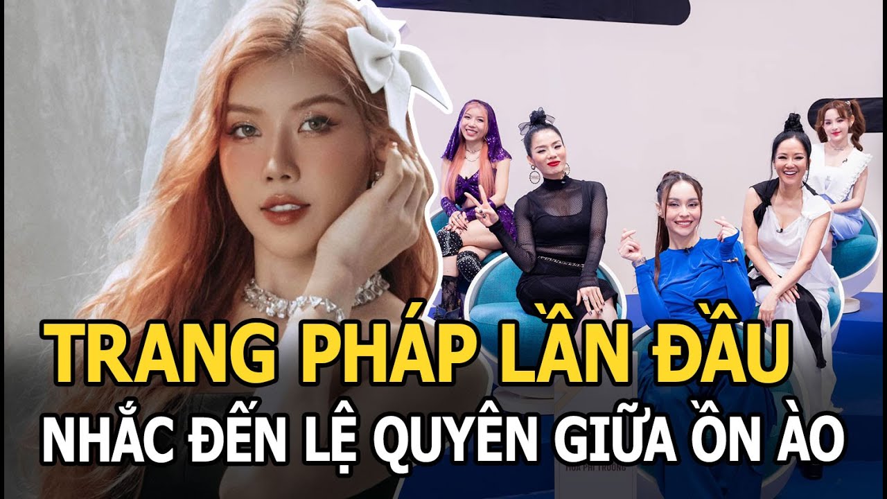 Trang Pháp réo tên Lệ Quyên giữa ồn ào bất hòa, Khổng Tú Quỳnh được hồi sinh