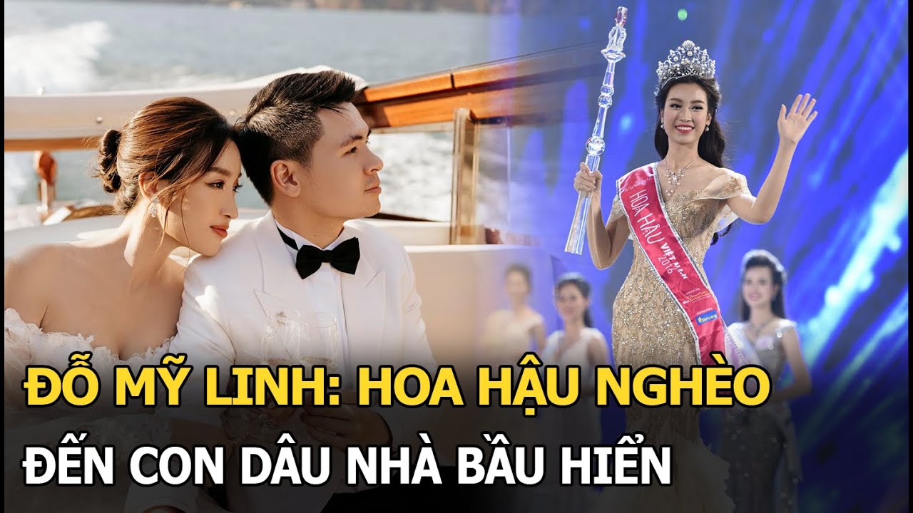 Đỗ Mỹ Linh: Hoa hậu nghèo đến con dâu nhà bầu Hiển