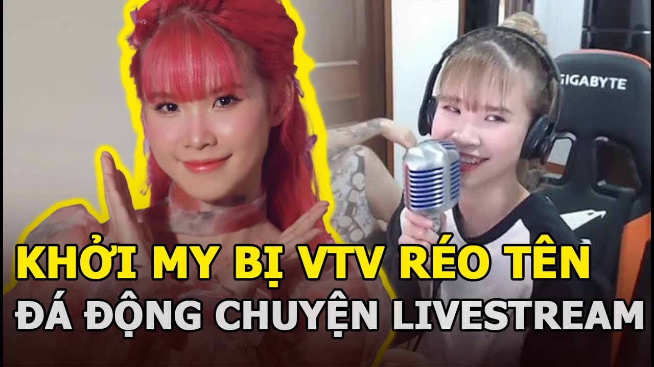 Khởi My bị VTV réo tên, đá động chuyện livestream