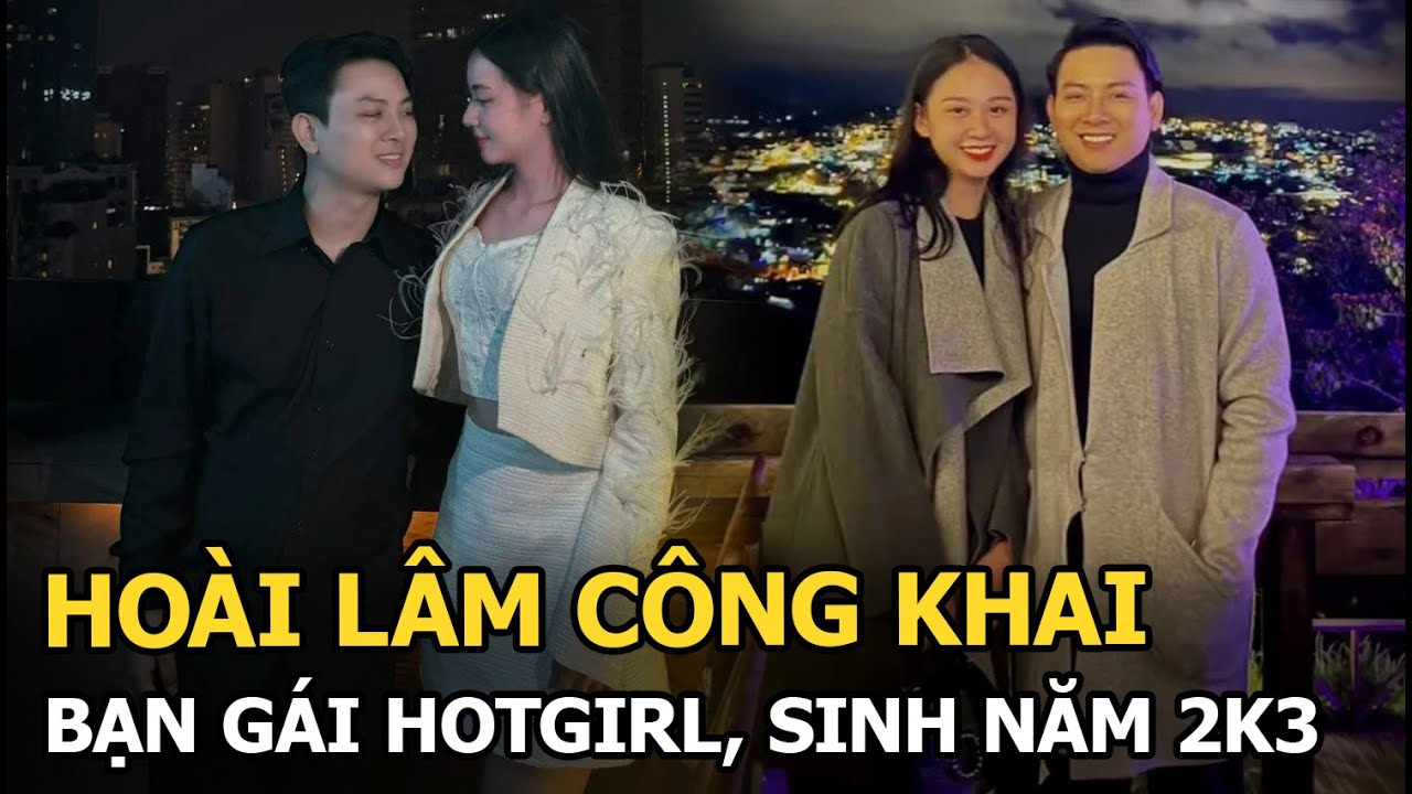 Hoài Lâm công khai bạn gái hotgirl sinh năm 2k3