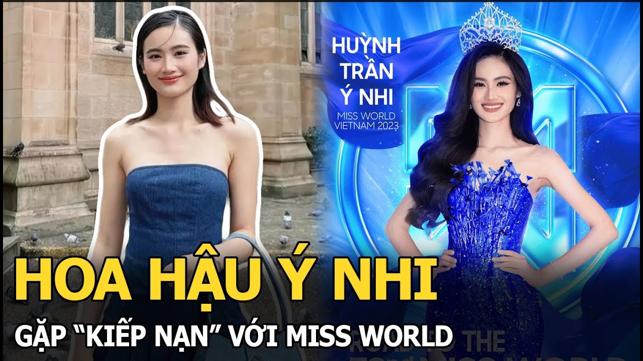 Hoa hậu Ý Nhi gặp “kiếp nạn” với Miss World