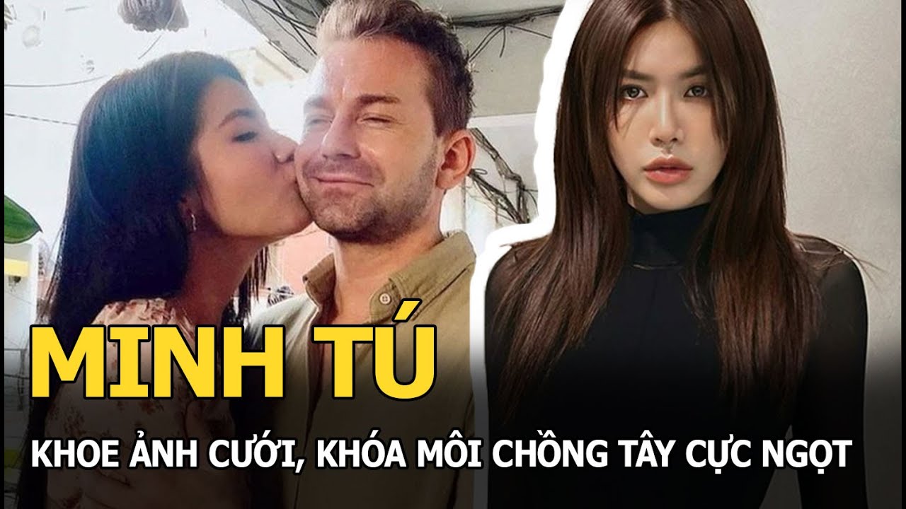 Minh Tú khoe ảnh cưới khóa môi chồng Tây ngọt lịm