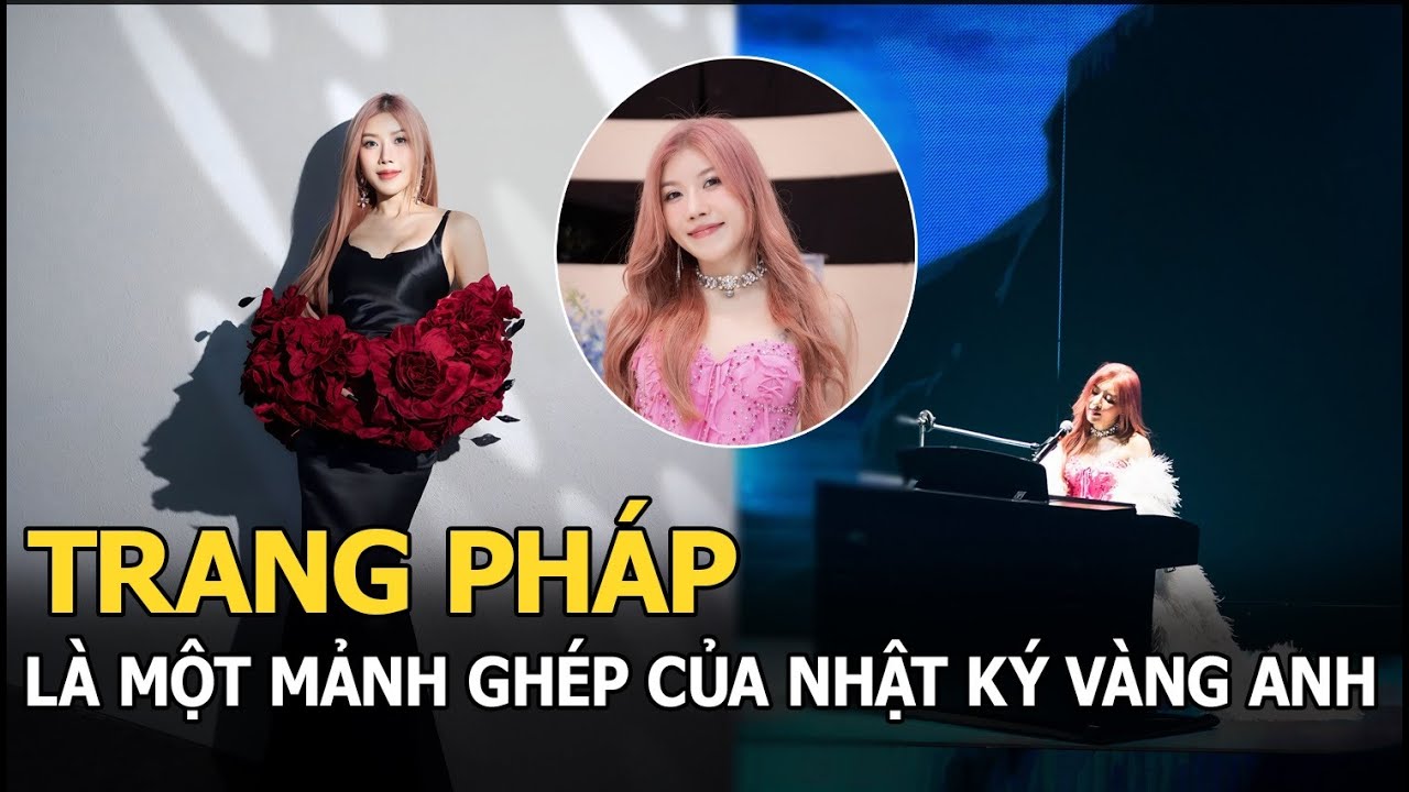 Trang Pháp là một mảnh ghép của “Nhật ký vàng anh” trước khi nổi danh với âm nhạc