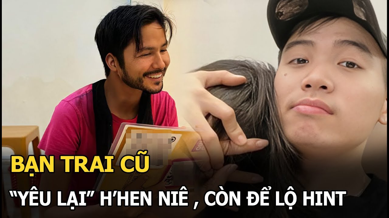 Bạn trai cũ "yêu lại" H'Hen Niê, còn để lộ hint