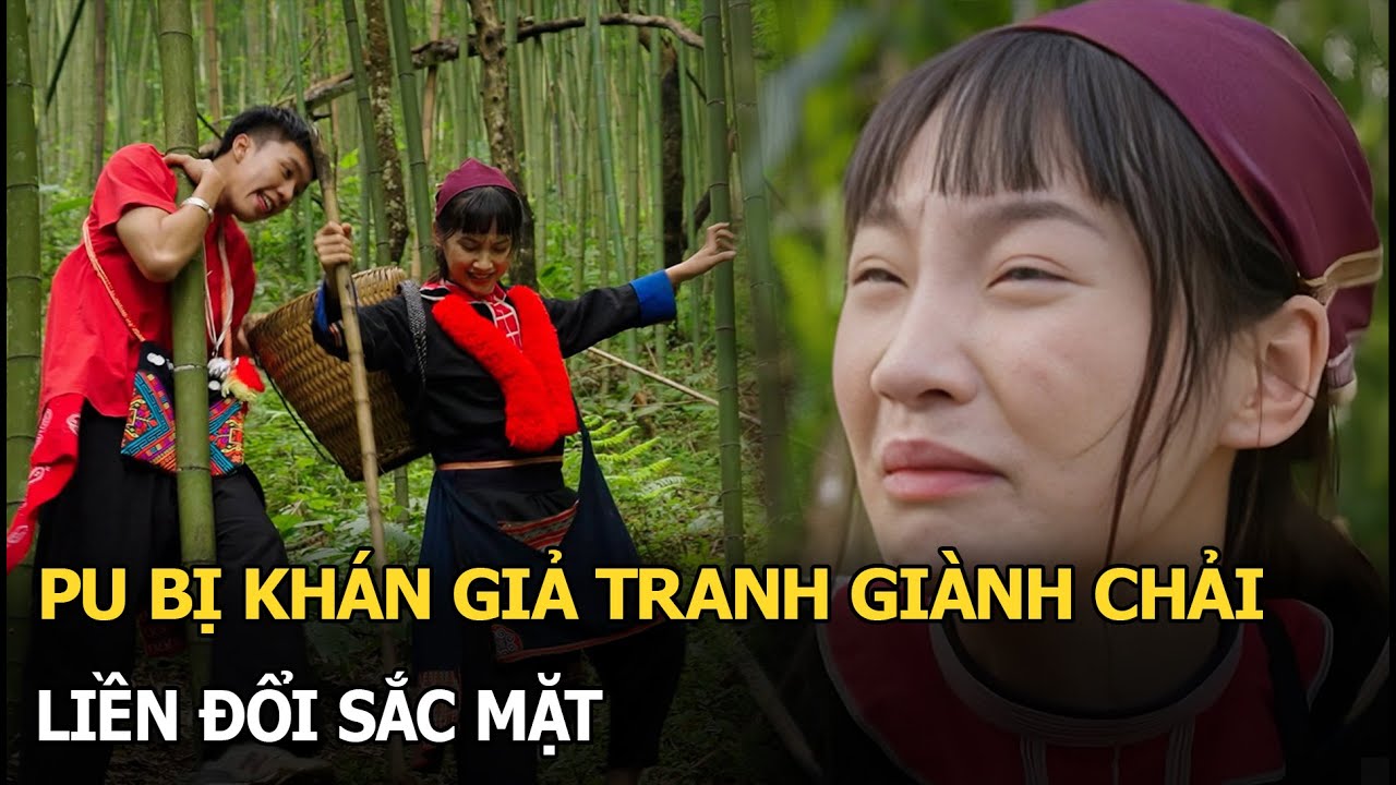 Pu bị khán giả tranh giành Chải, liền đổi sắc mặt