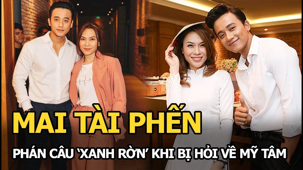 Mai Tài Phến phán câu ‘xanh rờn’ khi bị hỏi về mối quan hệ với Mỹ Tâm, tuyên bố mỗi người mỗi hướng