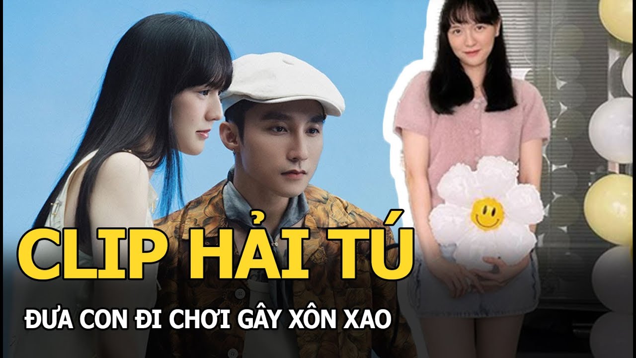 Clip "Hải Tú đưa con đi chơi" gây xôn xao