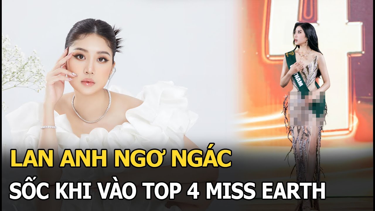 Lan Anh biểu cảm có 1-0-2 ở Miss Earth, ngơ ngác trên sân khấu, sốc khi được gọi vào top 4