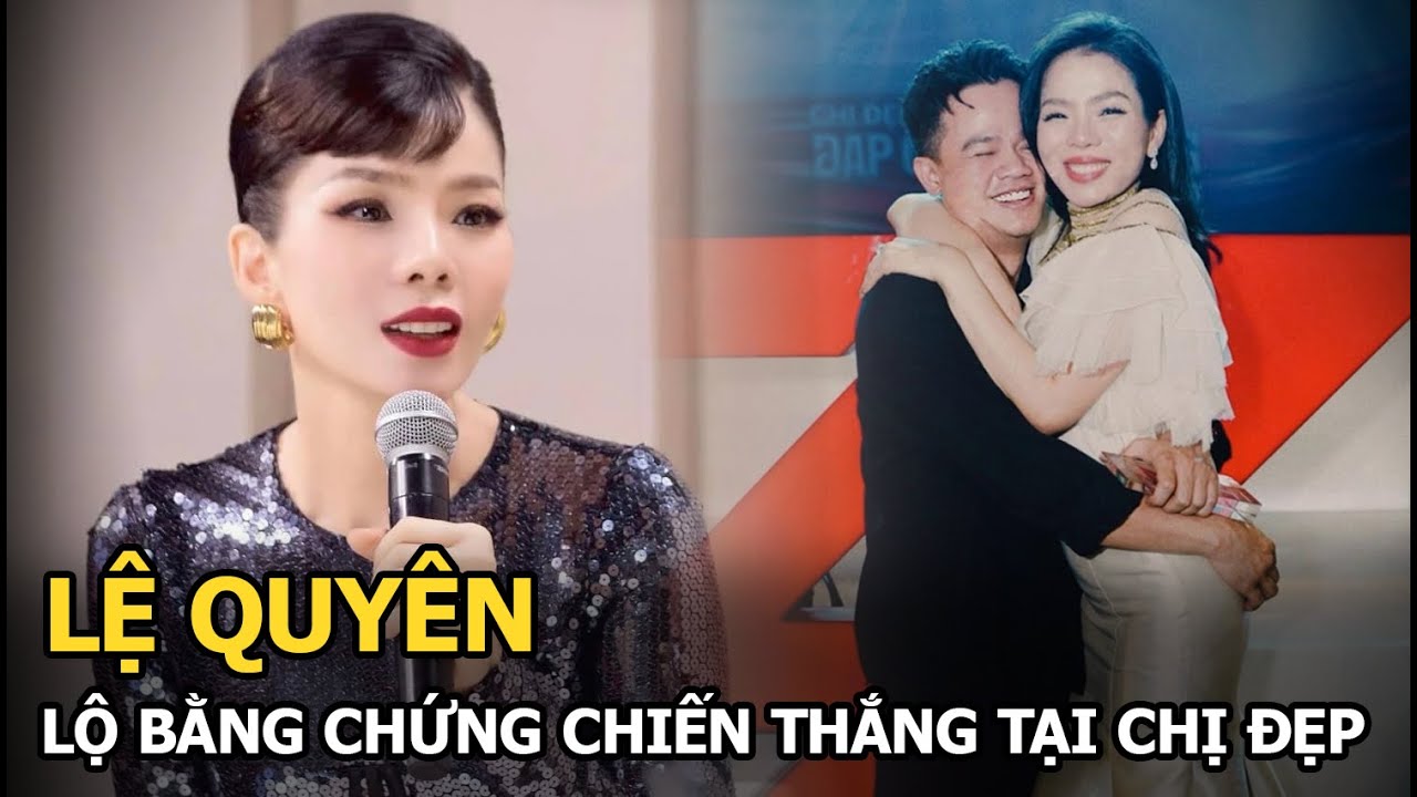 Lệ Quyên lộ bằng chứng chiến thắng chung cuộc giữa loạt ồn ào mua cả chương trình Chị Đẹp