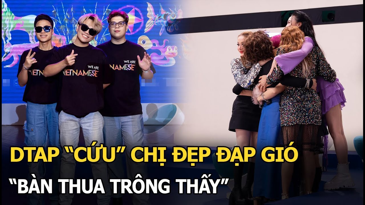 DTAP "cứu" Chị đẹp đạp gió "bàn thua trông thấy"