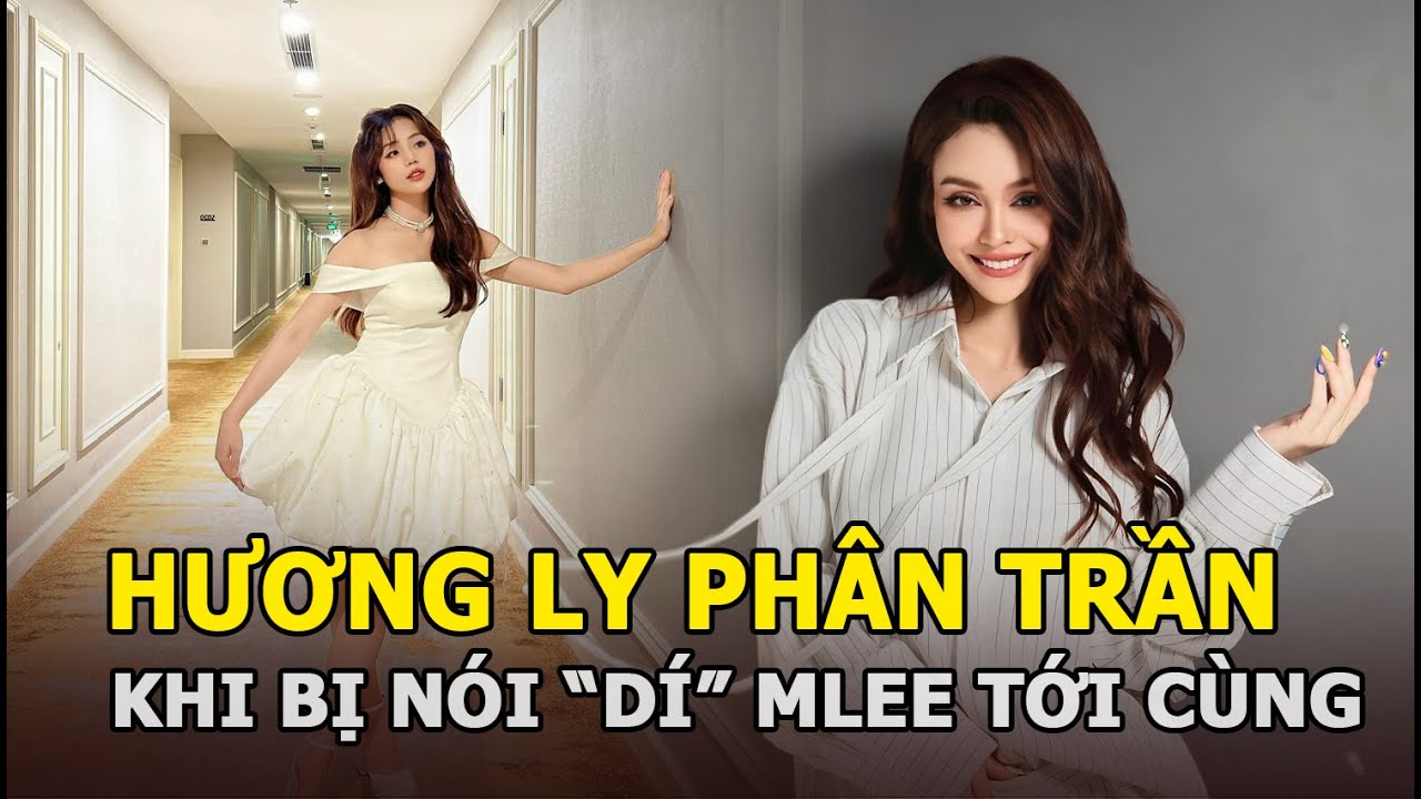 Hương Ly phân trần khi bị nói "dí" MLee tới cùng