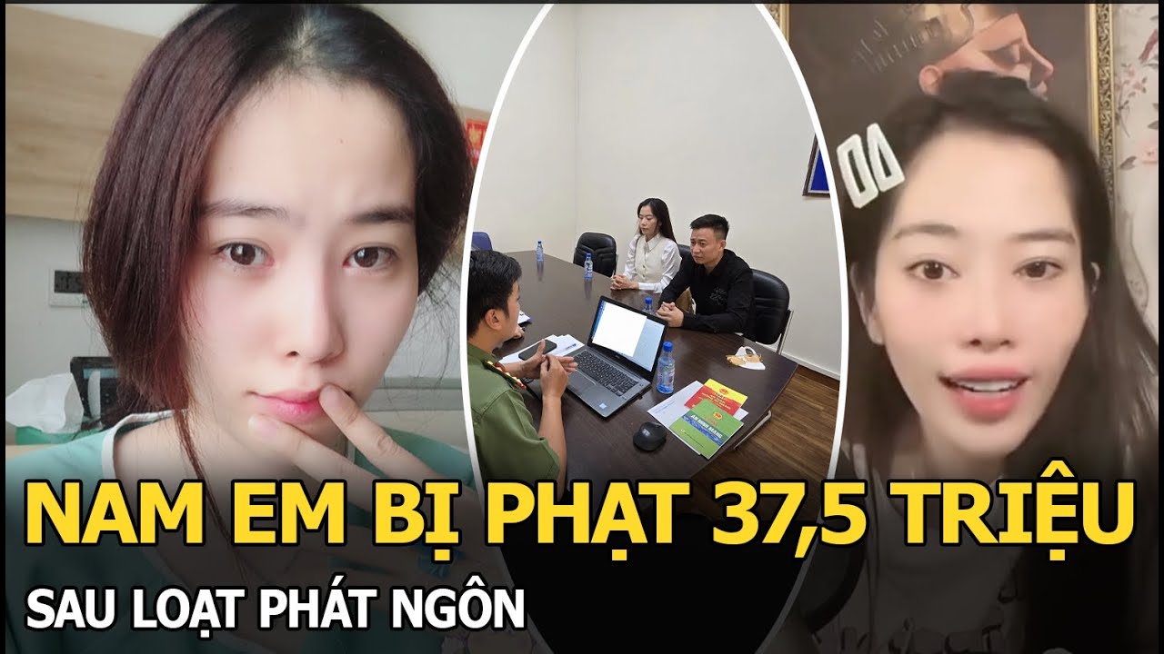 Nam Em bị phạt 37,5 triệu sau loạt phát ngôn