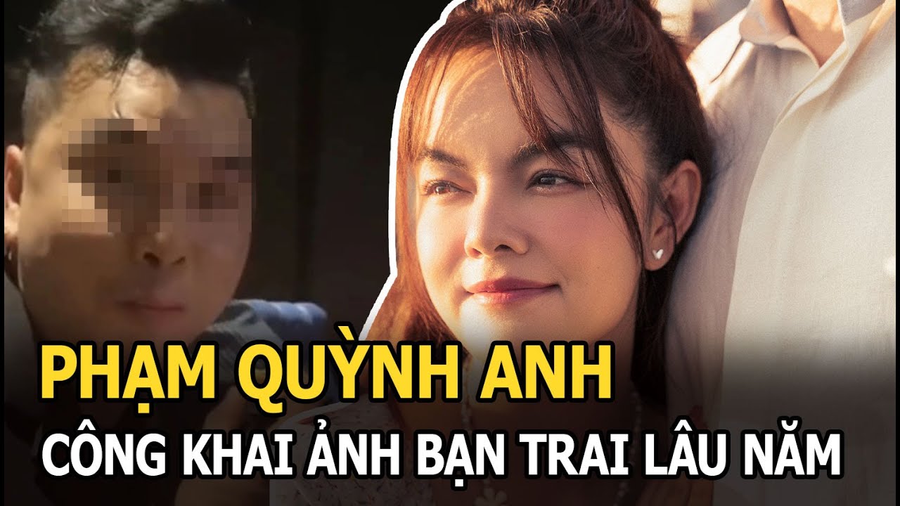 Phạm Quỳnh Anh công khai ảnh “full không che” bạn trai lâu năm, sánh đôi hẹn hò chốn đông người