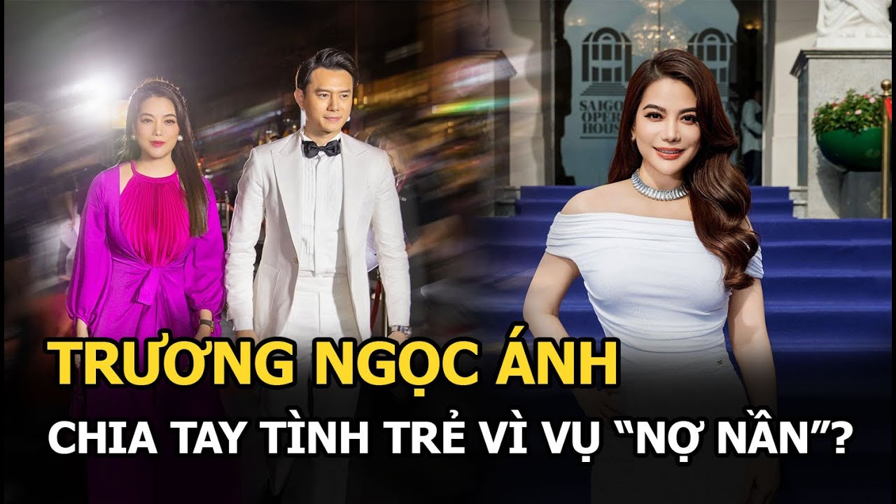 Trương Ngọc Ánh chia tay tình trẻ vì vụ “nợ nần”?