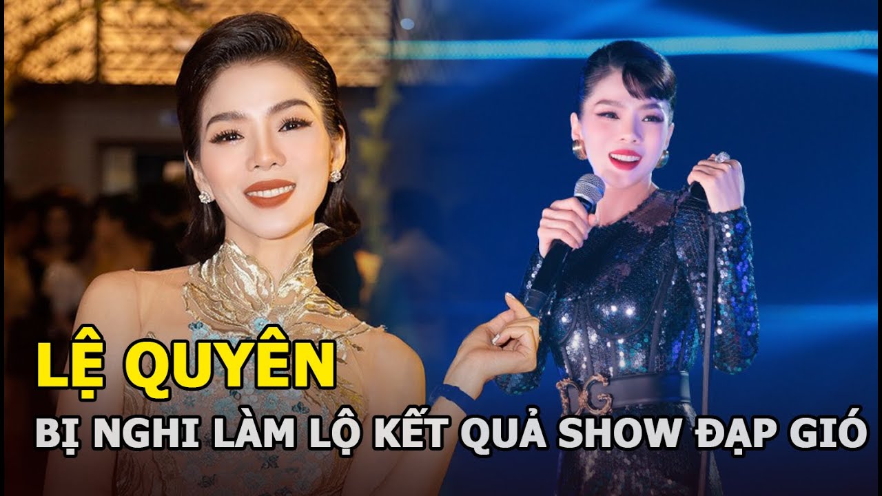 Lệ Quyên hành tung hớ hênh, để lộ kết quả Đạp gió khiến cõi mạng xôn xao, loạt chị đại có bị loại?