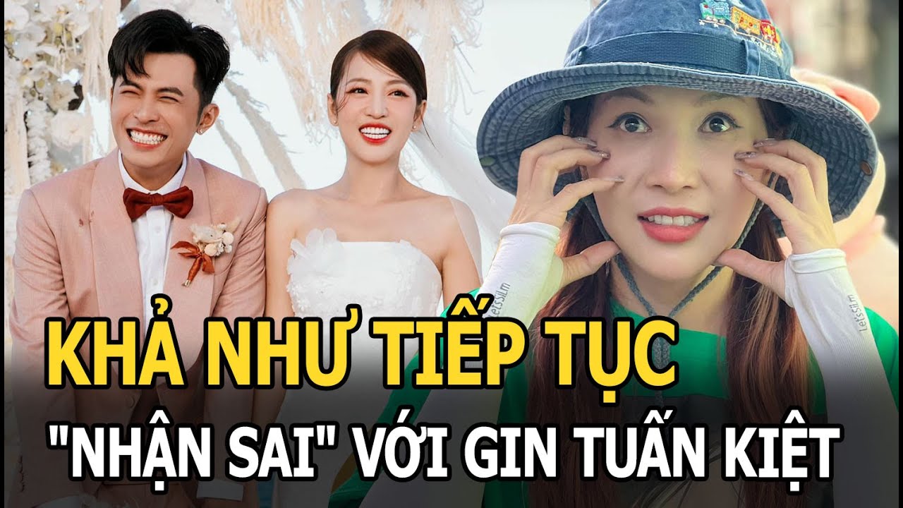 Khả Như giữa lúc cả showbiz bận đi ăn cưới tiếp tục “nhận sai” với Gin Tuấn Kiệt, tin đồn là thật?