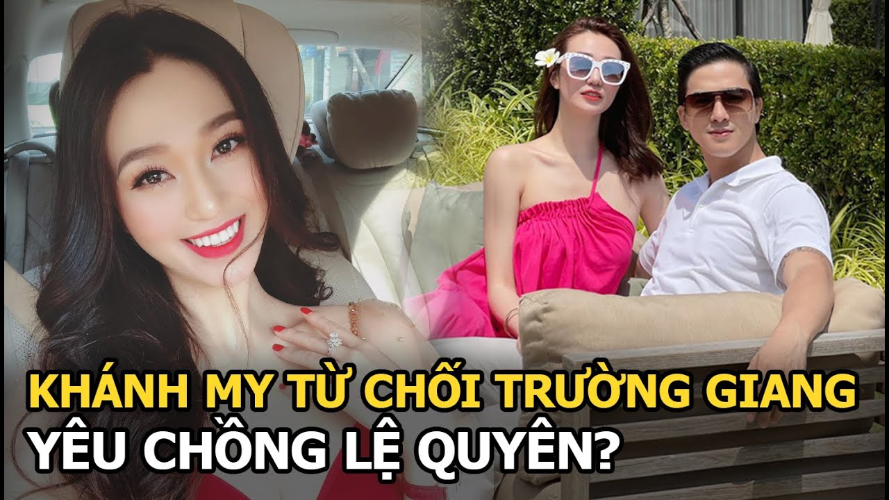 Khánh My từ chối Trường Giang yêu chồng Lệ Quyên