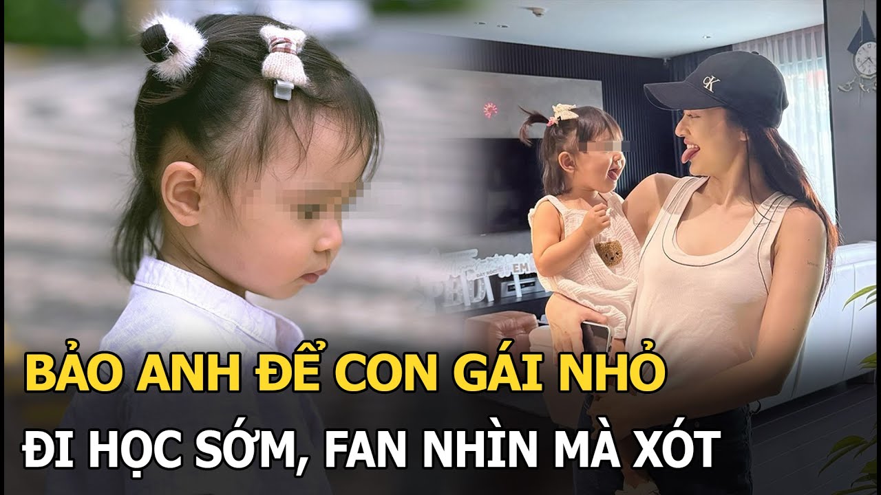 Bảo Anh để con gái nhỏ đi học sớm, fan nhìn mà xót