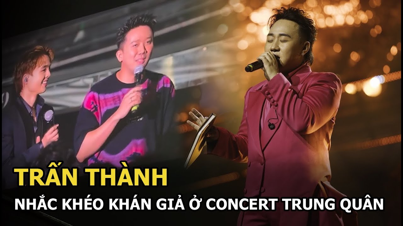 Trấn Thành mém khóc ở concert Trung Quân, ẩy ý nhắc khéo khán giả sau ồn ào Đất rừng phương Nam