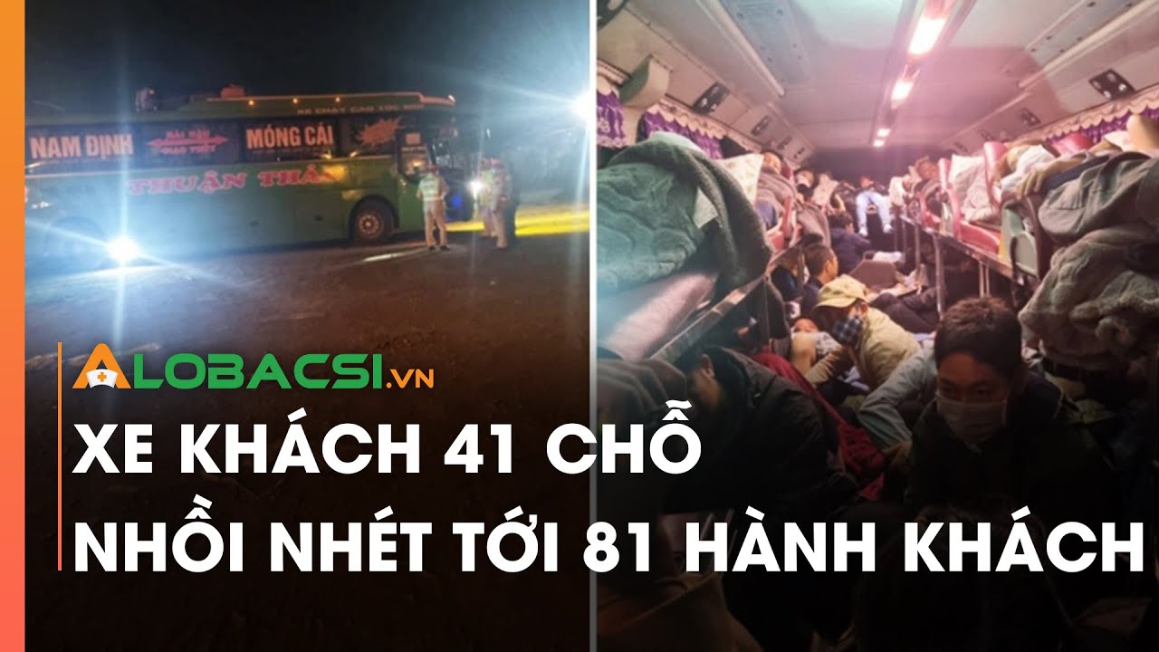 Xe khách 41 chỗ nhồi nhét tới 81 hành khách