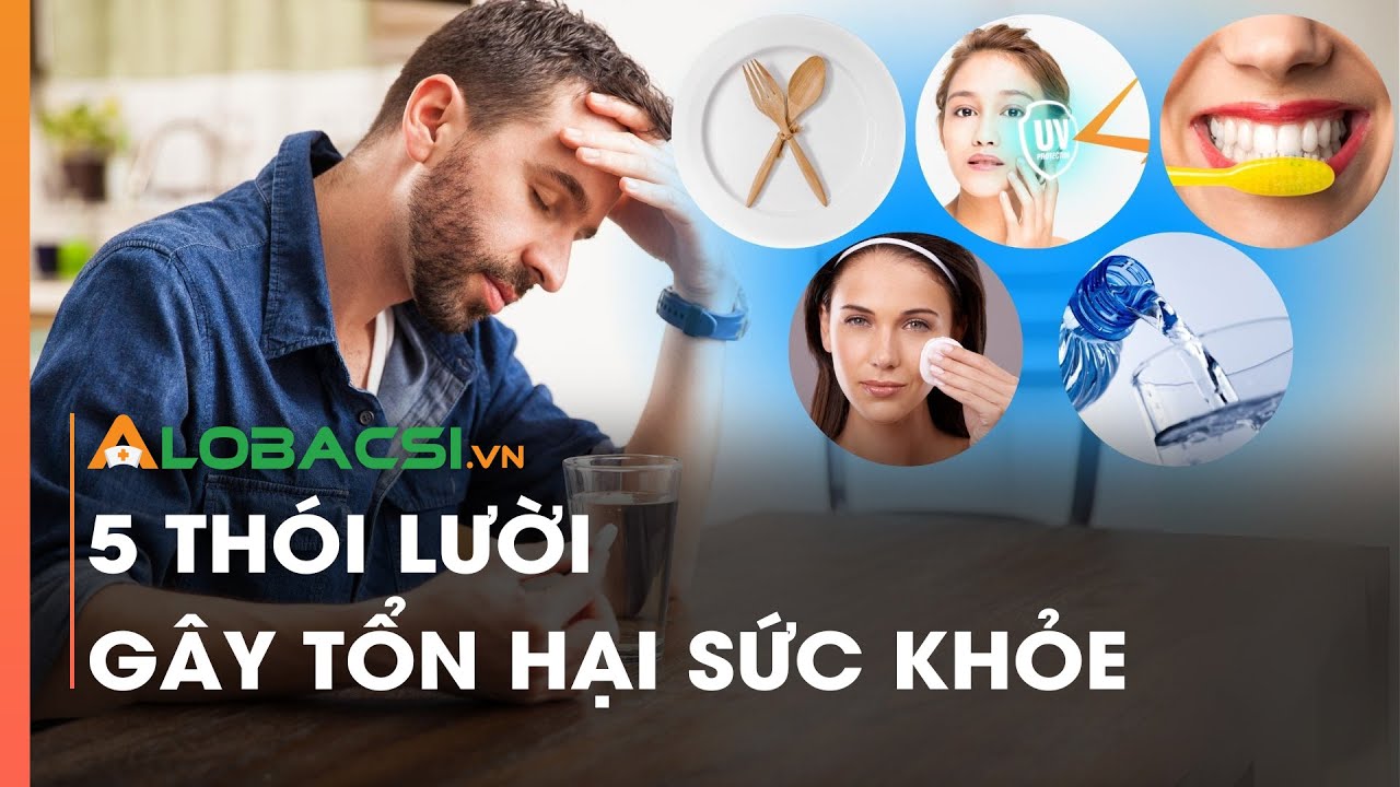 5 thói lười gây tổn hại sức khỏe