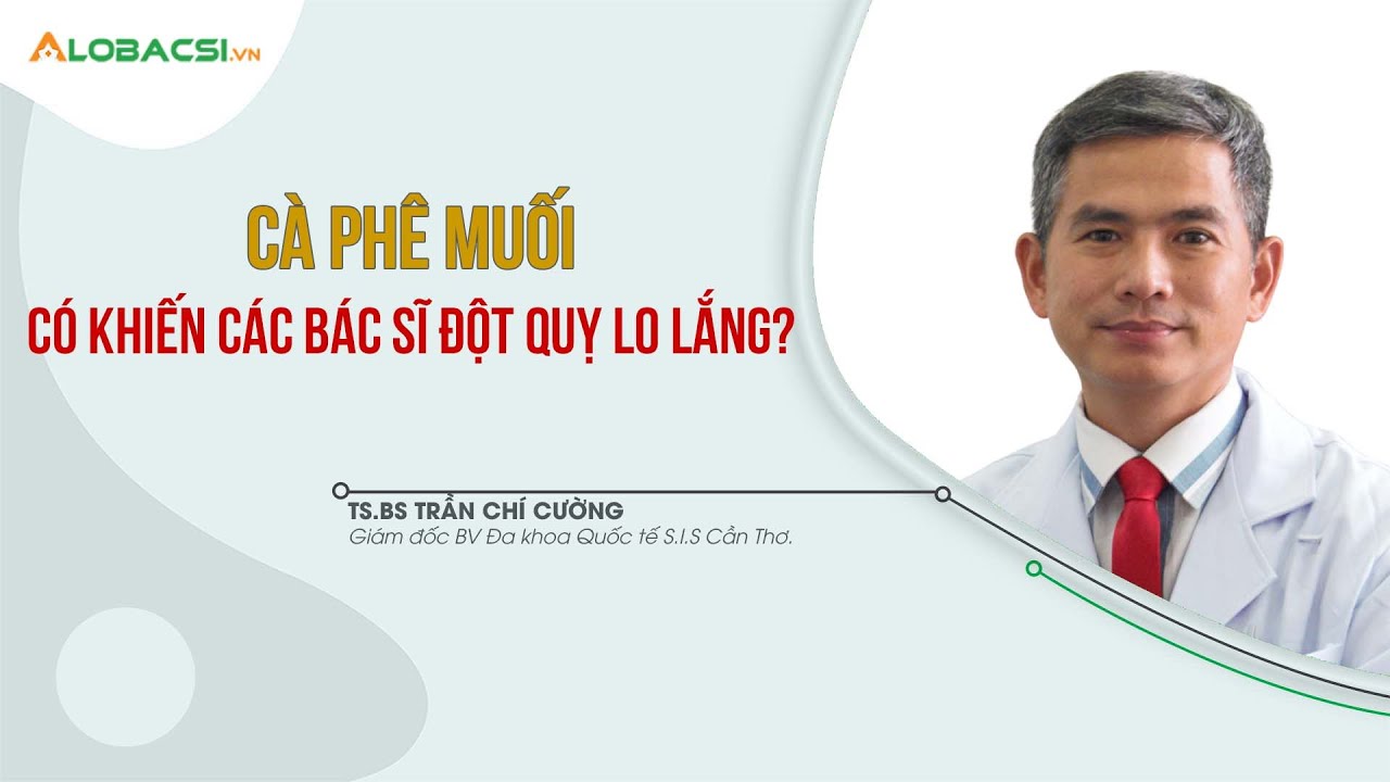 Cà phê muối có khiến các bác sĩ đột quỵ lo lắng?