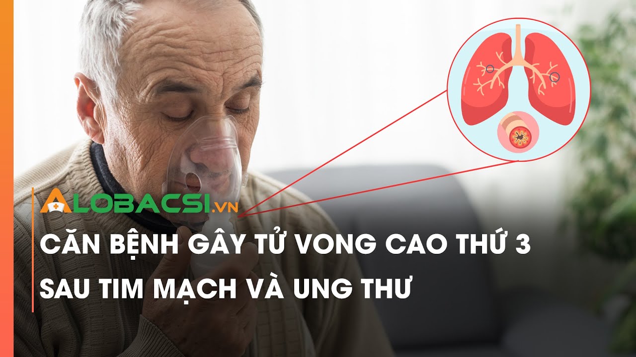 Căn bệnh gây tử vong thứ 3 sau tim mạch và ung thư