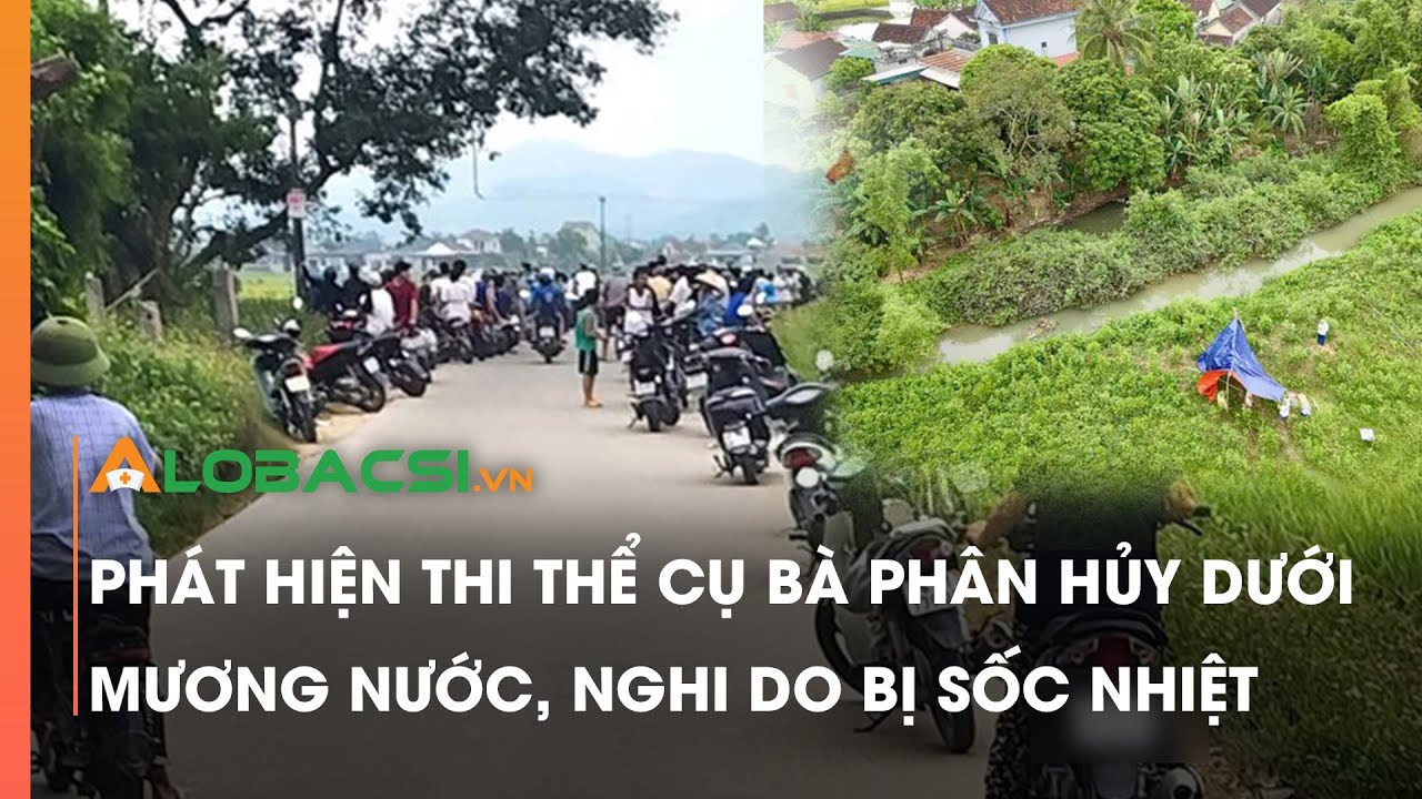 Phát hiện th.i th.ể cụ bà phân hủy dưới mương nước, nghi do bị sốc nhiệt