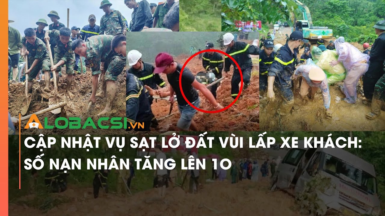 CẬP NHẬT VỤ SẠT LỞ ĐẤT VÙI LẤP XE KHÁCH: SỐ NẠN NHÂN TĂNG LÊN 1O