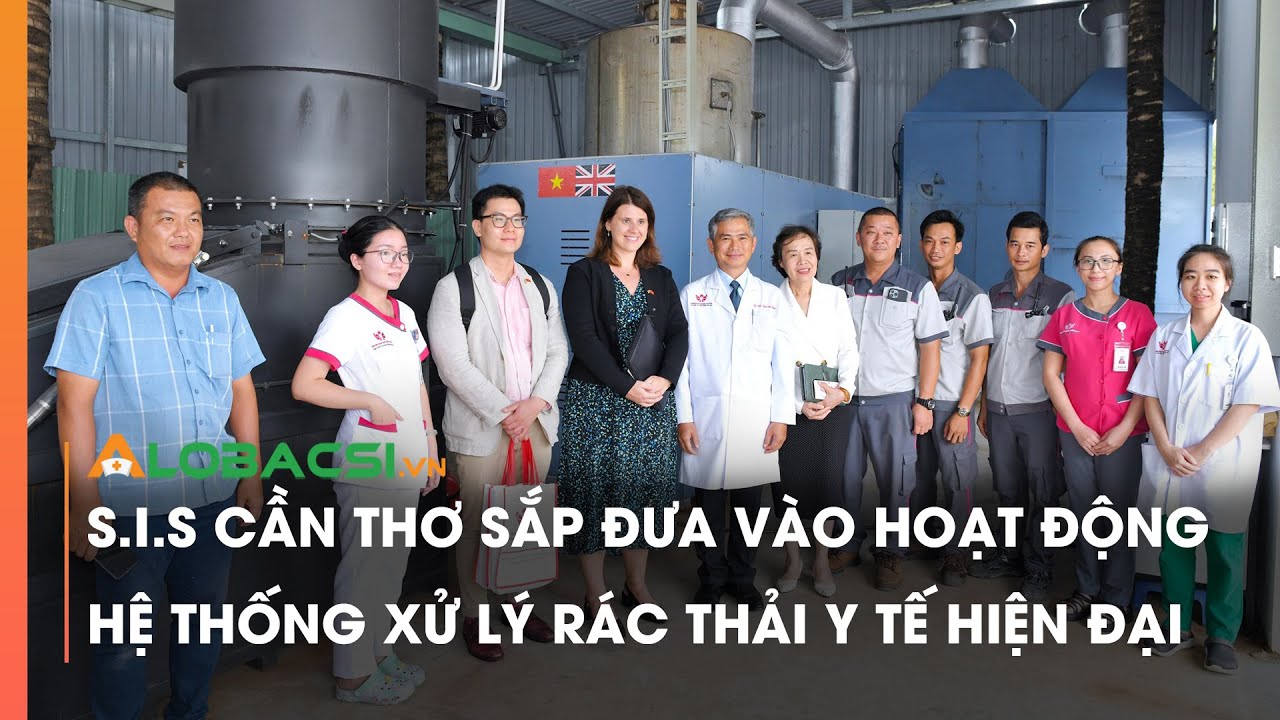 S.I.S Cần Thơ sắp đưa vào hoạt động hệ thống xử lý rác thải y tế hiện đại