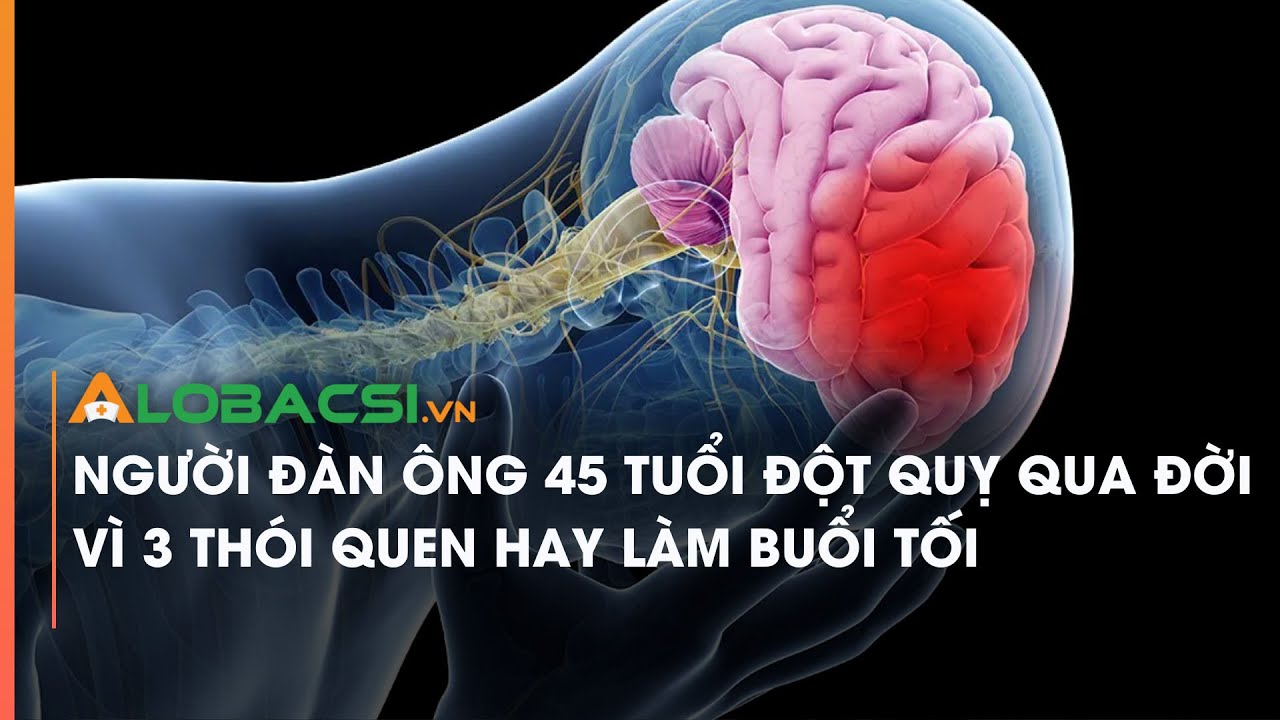 Người đàn ông 45 tuổi đột quỵ qua đời vì 3 thói quen hay làm buổi tối