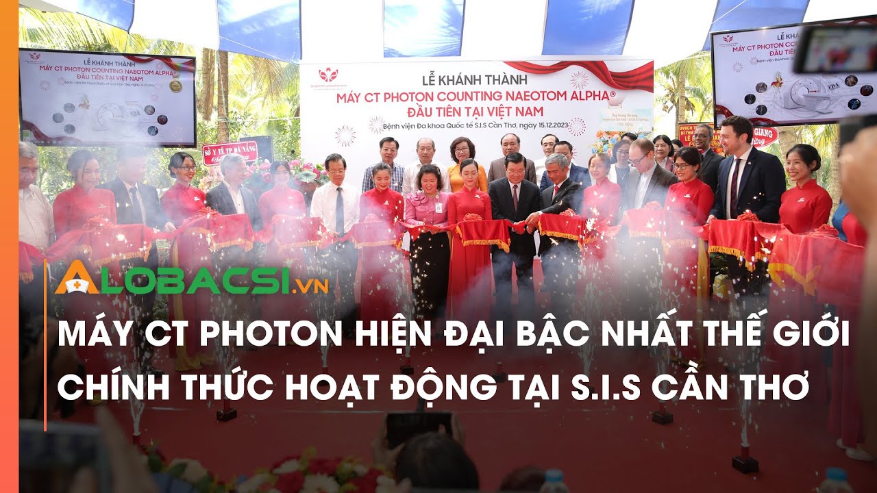 Máy CT Photon hiện đại bậc nhất thế giới chính thức hoạt động tại S.I.S Cần Thơ