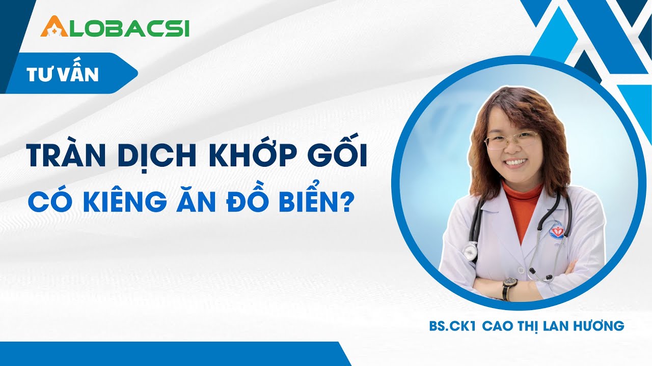 Tràn dịch khớp gối có kiêng ăn đồ biển?