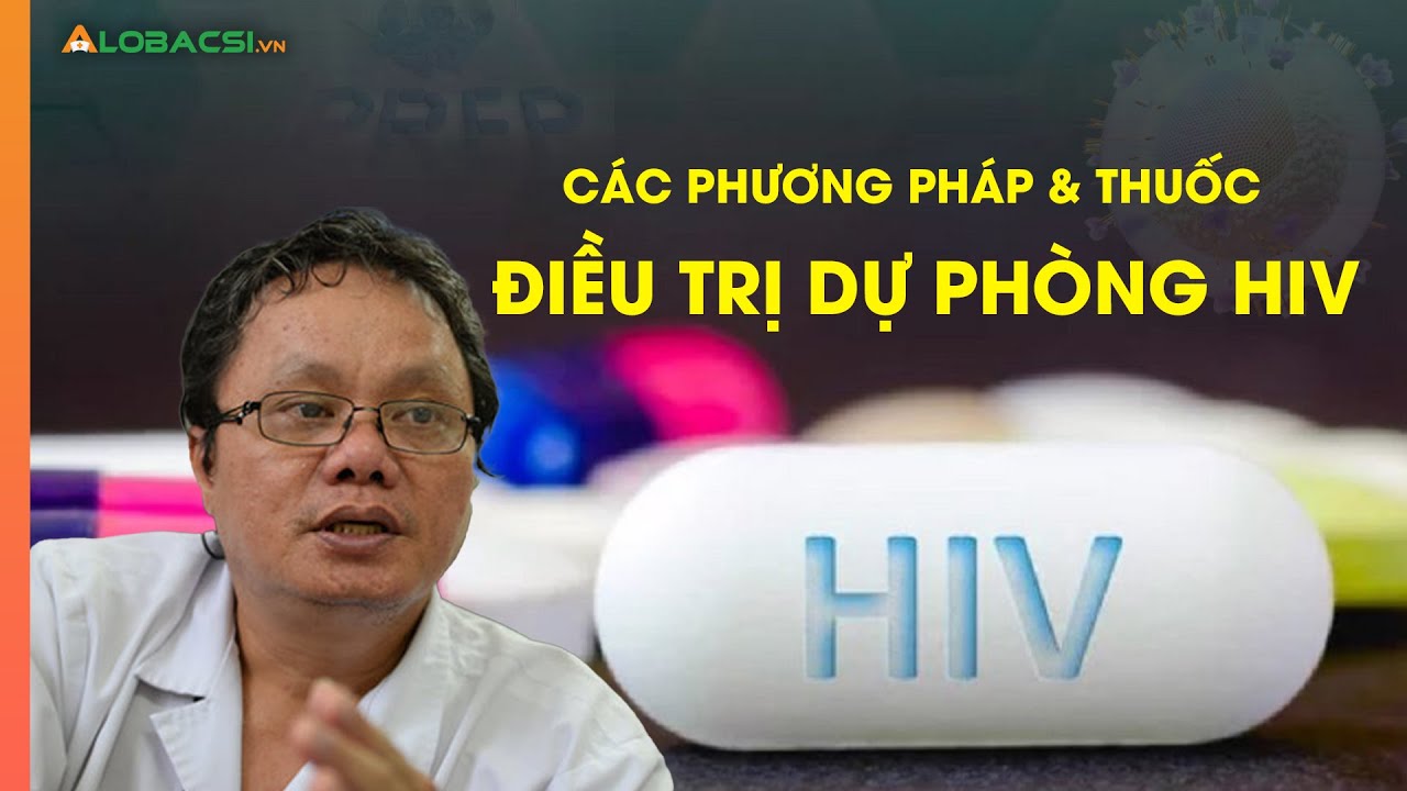 Các phương pháp và thuốc điều trị dự phòng HIV