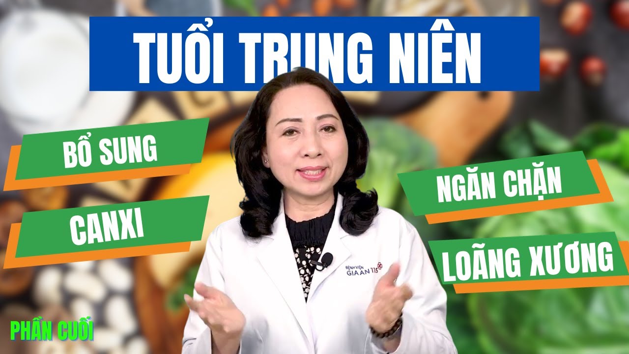 #Phần cuối: Trung niên mới bổ sung canxi, có kịp để ngăn chặn loãng xương?