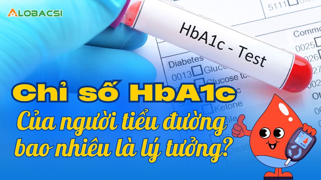 Chỉ số HbA1c của người tiểu đường bao nhiêu là lý tưởng? | TS.BS Trần Minh Triết